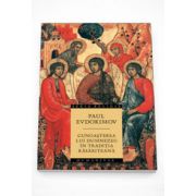 Cunoasterea lui Dumnezeu in traditia rasariteana - Paul Evdokimov