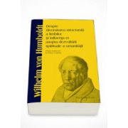 Despre diversitatea structurala a limbilor si influenta ei asupra dezvoltarii spirituale a umanitatii - Wilhelm von Humboldt