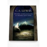 Despre lumea aceasta si despre alte lumi - C. S. Lewis