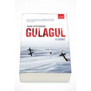 Gulagul. O istorie - Anne Applebaum