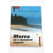 Marea nu e niciodata singura - Robert Saladrigas