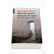 Marturii pentru Judecata de Apoi adunate din gulagul romanesc - Radu Marculescu