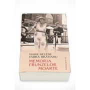 Memoria frunzelor moarte - Marie-Helene Fabra Bratianu