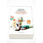 Mircea Cartarescu - Nostalgia (editie aniversara)
