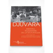 Misterul telegramei de la Stockholm din 23 august 1944 si unele amanunte aproape de necrezut - Neagu Djuvara