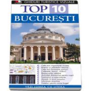 Top 10. Bucuresti - Colectia, ghiduri turistice vizuale