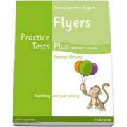 Young Learners English Flyers Practice Tests Plus. Teachers Book with Multi-ROM Pack