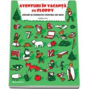 Aventuri in vacanta cu Floppy. Jocuri si exercitii pentru cei mici, pentru clasa a III-a