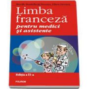 Limba franceza pentru medici si asistente - Editia a II-a revazuta si adaugita