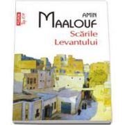 Amin Maalouf, Scarile Levantului - Colectia Top 10