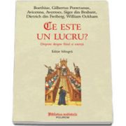 Ce este un lucru? Dispute despre fiind si esenta. Editie bilingva