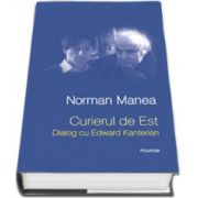 Curierul de Est. Dialog cu Edward Kanterian