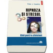 Hipnoza si stresul. Ghid pentru clinicieni