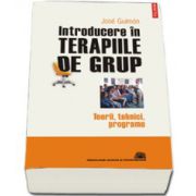 Introducere in terapiile de grup. Teorii, tehnici, programe