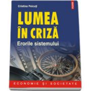 Lumea in criza. Erorile sistemului