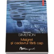 Maigret si cadavrul fara cap