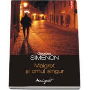 Maigret si omul singur - Traducere de Nicolae Constantinescu