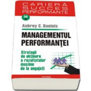 Managementul performantei. Strategii de obtinere a rezultatelor maxime de la angajati