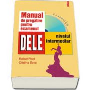 Manual de pregatire pentru examenul D. E. L. E., nivelul intermediar cu CD