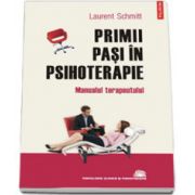 Primii pasi in psihoterapie. Manualul terapeutului