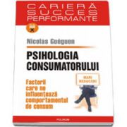 Psihologia consumatorului. Factorii care ne influenteaza comportamentul de consum