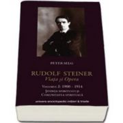 Rudolf Steiner. Viata si Opera - Volumul III 1900-1914. Stiinta spiritului si comunitatea spirituala