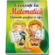 Exersati la matematica. Elemente grafice si cifre - EXERSARE -