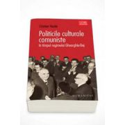 Cristian Vasile, Politicile culturale comuniste in timpul regimului Gheorghiu Dej