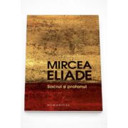 Sacrul si profanul - Mircea Eliade