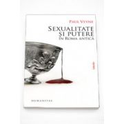 Sexualitate si putere In Roma Antica - Paul Veyne