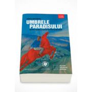 Umbrele paradisului (Scriitori romani si francezi in Uniunea Sovietica) - Angelo Mitchievici