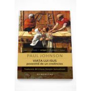 Viata lui Isus povestita de un credincios - Paul Johnson