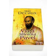 Viata Sfantului Pavel - Alain Decaux