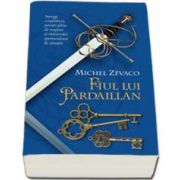 Michel Zevaco - Fiul lui Pardaillan. Cavalerii Pardaillan volumul VIII