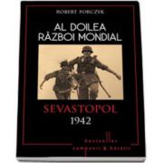 Forczyk Robert - Al Doilea Razboi Mondial. Sevastopol 1942