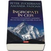 Peter Zuckerman, Ingropati in cer. Povestea extraordinara a serpasilor din cea mai neagra expeditie de pe K2