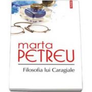 Marta Petreu, Filosofia lui Caragiale - Editia a II-a revazuta si adaugita