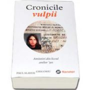 Cronicile vulpii - Amintiri din liceul anilor 90 (Paul Slayer Grigoriu)