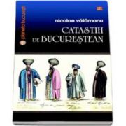 Vatamanu Nicolae, Catastih de bucurestean