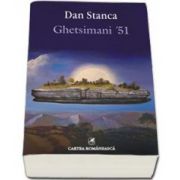 Dan Stanca, Ghetsimani 51