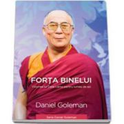 Daniel Goleman, Forta Binelui. Viziunea lui Dalai Lama pentru lumea de azi