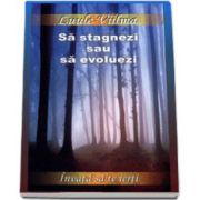 Sa stagnezi sau sa evoluezi