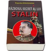 Razboiul secret a lui Stalin (Woloszanski Boguslaw)