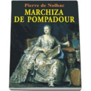 Marchiza de Pompadour (Nolhac, Pierre)