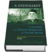 Convorbiri cu Zaharia Sangeorzan si Nicolae Baciut - Editie ingrijita, studiu introductiv, note, referinte critice si indici de Florian Roatis. Repere biobibliografice de Virgil Bulat