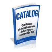 Catalogul pentru clasificarea si duratele normale de functionare a mijloacelor fixe