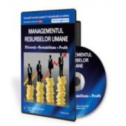 Managementul Resurselor Umane - Eficienta, Rentabilitate, Profit! - Format CD