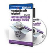 Proceduri fiscale obligatorii privind controlul antifrauda si inspectia fiscala - Format CD (Justinian Cucu)