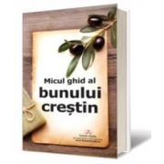 Micul ghid al bunului crestin - Gabriela Dita