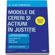 Zamfirescu Vlad - Modele de cereri si actiuni in justitie. Editia a doua revazuta si adaugita